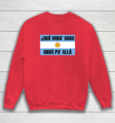 Qué Miras Bobo Sweatshirt 6