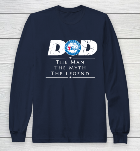 Philadelphia 76ers NBA Basketball Dad The Man The Myth The Legend Long Sleeve T-Shirt 2