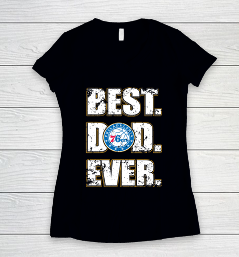 NBA Philadelphia 76ers Basketball Best Dad Ever Family Shirt Women's V-Neck T-Shirt