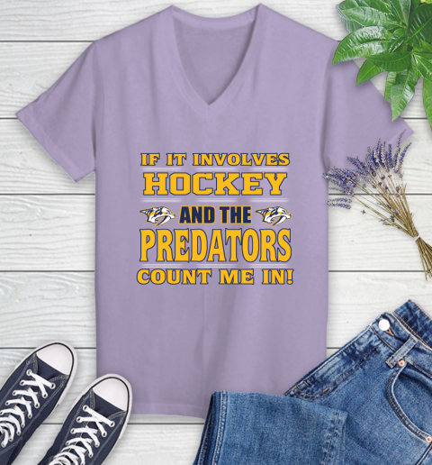 NHL If It Involves Hockey And The Nashville Predators Count Me In Sports Women's V-Neck T-Shirt 14
