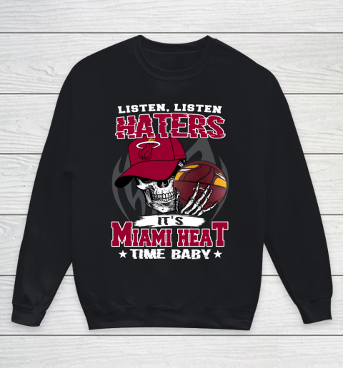 Listen Haters It is HEAT Time Baby NBA Youth Sweatshirt