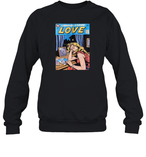 Unwholesome Love Sweatshirt