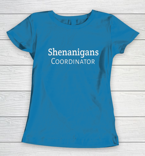 Shenanigans Coordinator Women's T-Shirt 6
