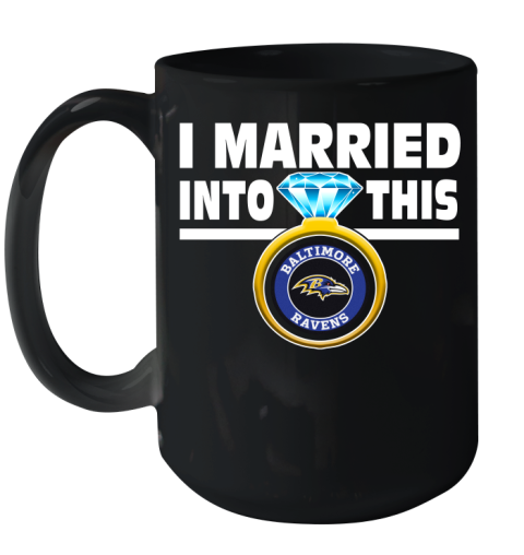 Baltimore Ravens NFL Football I Married Into This My Team Sports Ceramic Mug 15oz