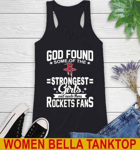 Houston Rockets NBA Basketball God Found Some Of The Strongest Girls Adoring Fans Racerback Tank