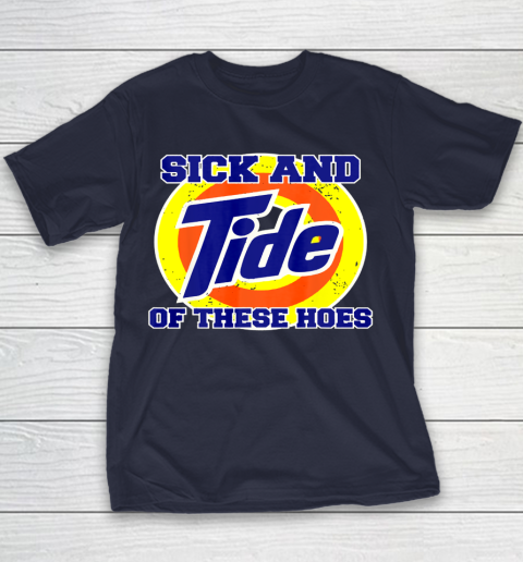 Sick And Tide Of These Hoes Youth T-Shirt 3