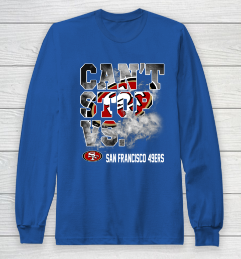 NFL San Francisco 49ers Can't Stop Vs Long Sleeve T-Shirt 6