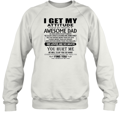 I Get My Attitude From My Freaking Awesome Dad Born October Sweatshirt