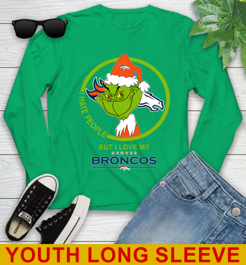 Denver Broncos NFL Christmas Grinch I Hate People But I Love My Favorite Football Team Youth Long Sleeve 7