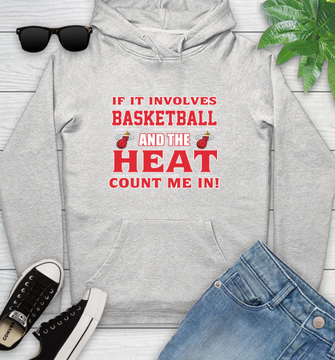NBA If It Involves Basketball And Miami Heat Count Me In Sports Youth Hoodie
