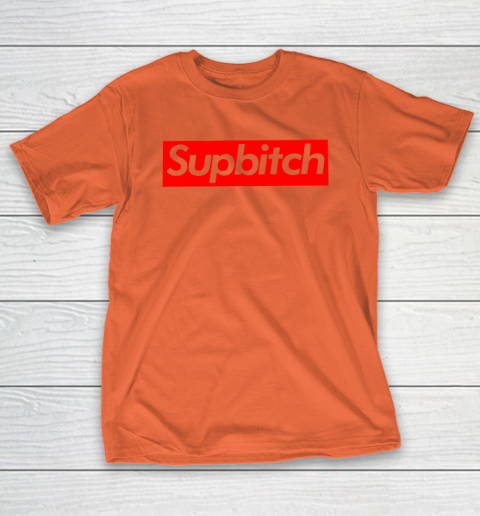 SUPBITCH T-Shirt 5