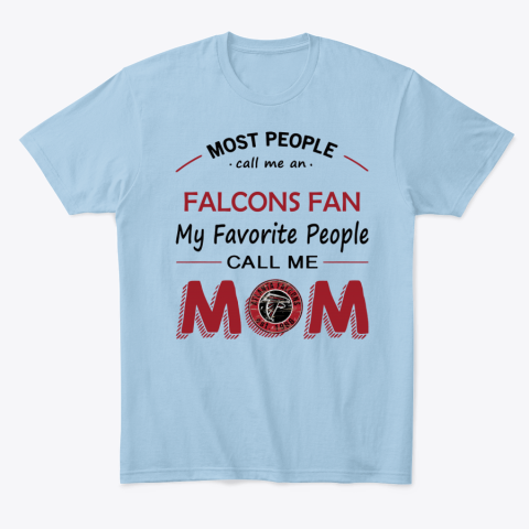 ntvd people call me falcons fan fanmom classic t shirt 2 front light blue