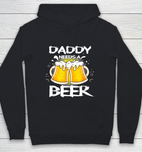 Beer Lover Funny Shirt Daddy Needs A Beer Father's Day Funny Drinking Youth Hoodie