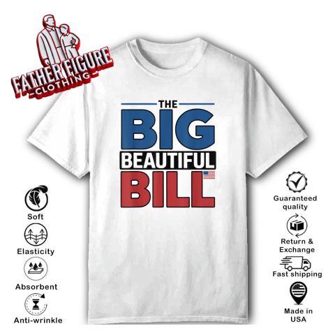 The Big Beautiful Bill Funny American T-Shirt