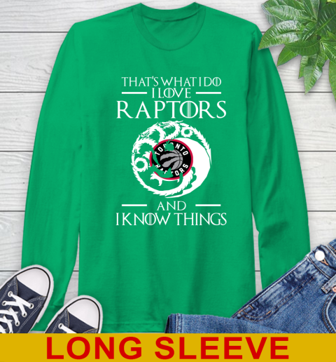 Toronto Raptors NBA Basketball That's What I Do I Love My Team And I Know Things Game Of Thrones 62