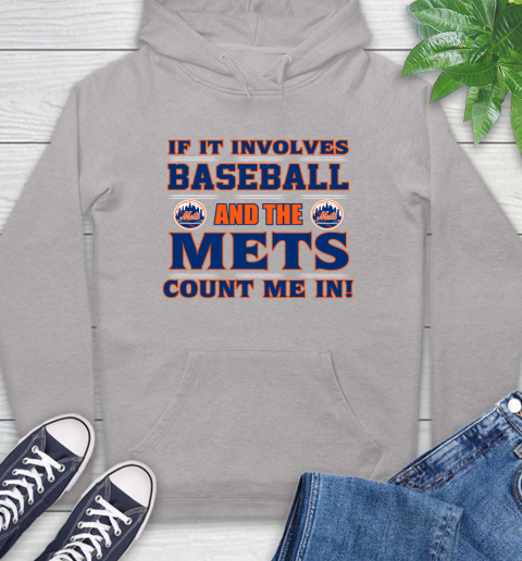 MLB If It Involves Baseball And The New York Mets Count Me In Sports Hoodie 12