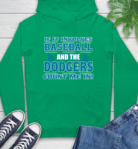 MLB If It Involves Baseball And The Los Angeles Dodgers Count Me In Sports Hoodie 8