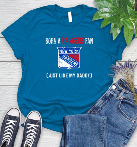 NHL New York Rangers Hockey Loyal Fan Just Like My Daddy Shirt Women's T-Shirt 8