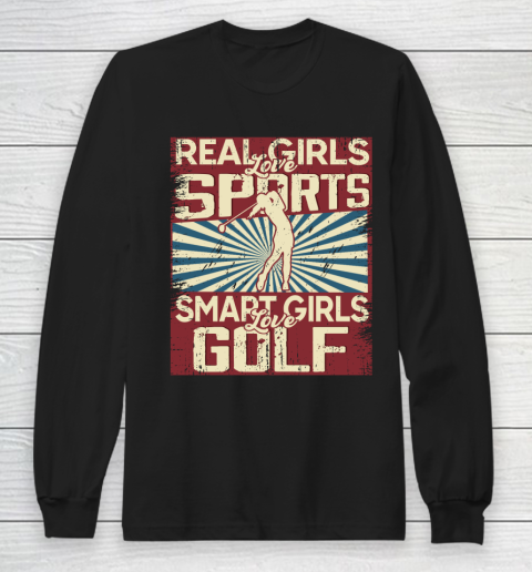 Real girls love sports smart girls love golf Long Sleeve T-Shirt