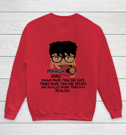 March Girl Knows More Than She Says Shirt Black Queens Birthday Youth Sweatshirt 4