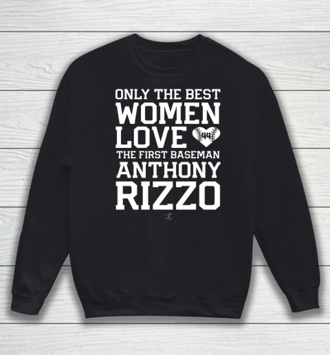 Anthony Rizzo Tshirt Only The Best Woman Sweatshirt