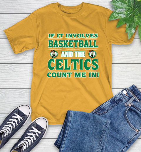 NBA If It Involves Basketball And Boston Celtics Count Me In Sports T-Shirt 3