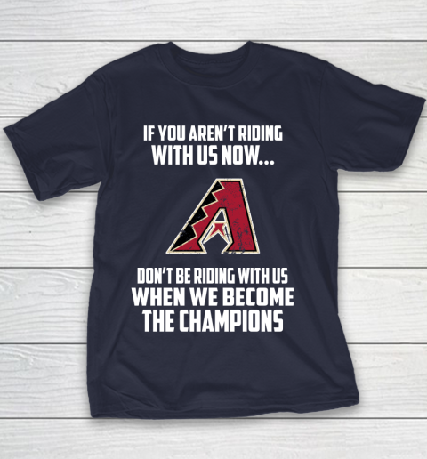 MLB Arizona Diamondbacks Baseball We Become The Champions Youth T-Shirt 2