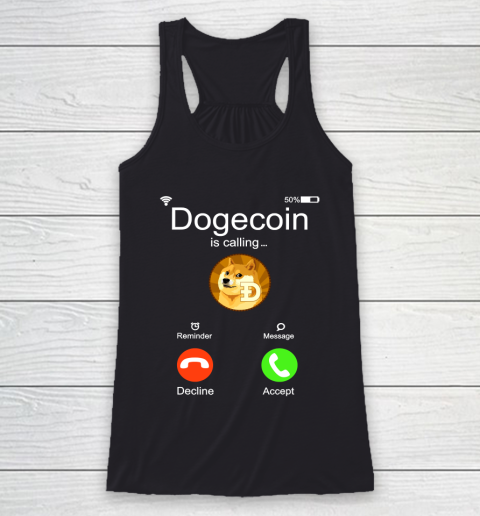 Dogecoin is Calling Funny Crypto Doge Coin Meme Racerback Tank