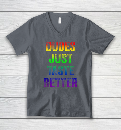 Dudes Just Taste Better Shirt Distressed Text Funny Gay Pride V-Neck T-Shirt 3