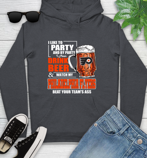 NHL I Like To Party And By Party I Mean Drink Beer And Watch My Philadelphia Flyers Beat Your Team's Ass Hockey Youth Hoodie - Image 11