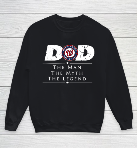 Washington Nationals MLB Baseball Dad The Man The Myth The Legend Youth Sweatshirt