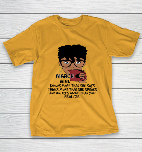 March Girl Knows More Than She Says Shirt Black Queens Birthday T-Shirt 2