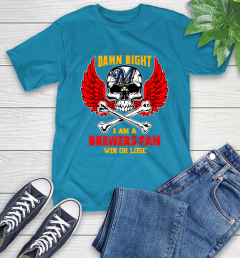 MLB Damn Right I Am A Milwaukee Brewers Win Or Lose Skull Baseball Sports T-Shirt 10 MLB Damn Right I Am A Milwaukee Brewers Win Or Lose Skull Baseball Sports T-Shirt - Image 10