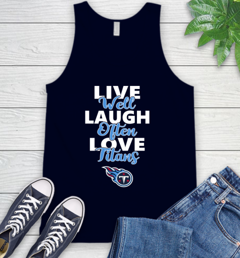 NFL Football Tennessee Titans Live Well Laugh Often Love Shirt Tank Top 2