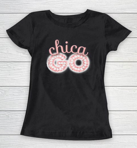 ChicaGO  Let's Go Ladies Women's T-Shirt