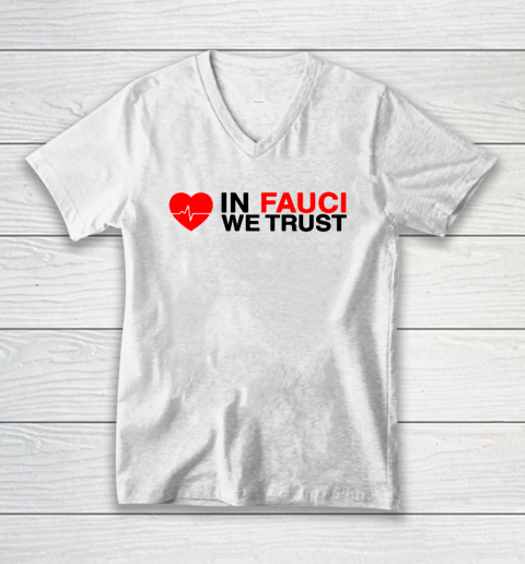 In Fauci We Trust Heart Beat V-Neck T-Shirt