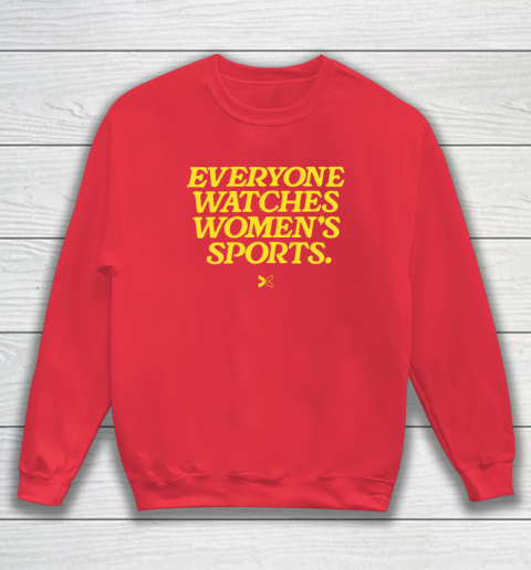 Everyone Watches Women's Sports Sweatshirt 6