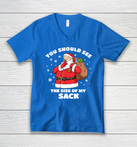 You Should See The Size Of My Sack Santa Men Funny Christmas V-Neck T-Shirt 4