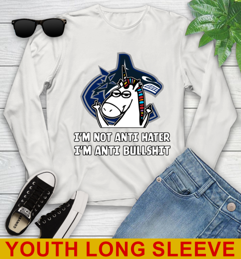Vancouver Canucks NHL Hockey Unicorn I'm Not Anti Hater I'm Anti Bullshit Youth Long Sleeve 12