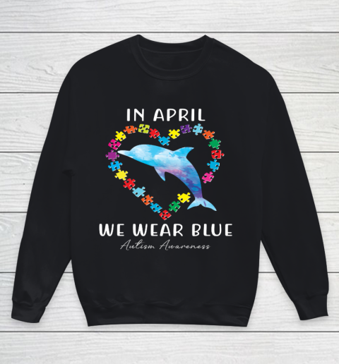 In April We Wear Blue Autism Awareness Love Puzzle Dolphin Youth Sweatshirt