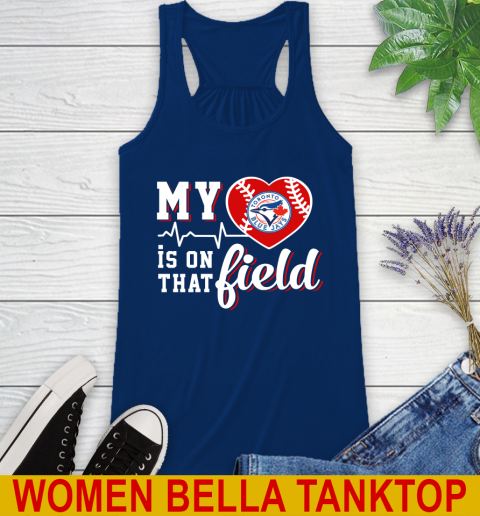 MLB My Heart Is On That Field Baseball Sports Toronto Blue Jays Racerback Tank 7