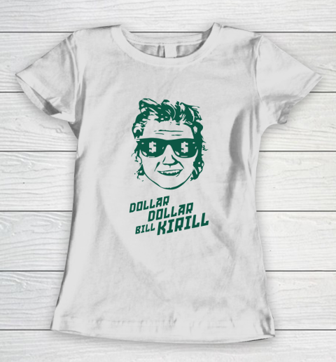 Dollar Dollar Bill Kirill Women's T-Shirt