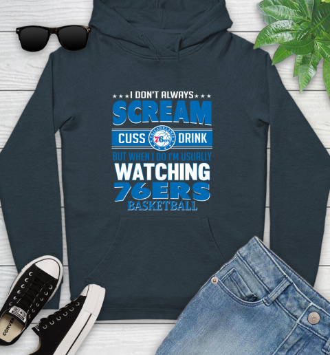 Philadelphia 76ers NBA Basketball I Scream Cuss Drink When I'm Watching My Team Youth Hoodie 10