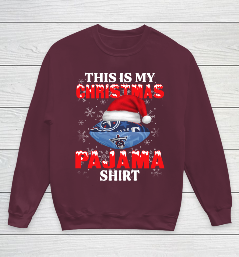 Tennessee Titans This Is My Christmas Pajama Shirt NFL Youth Sweatshirt 4