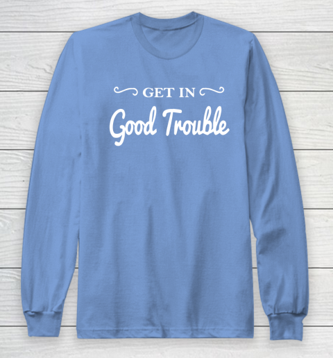 Get in good trouble John Lewis Long Sleeve T-Shirt 8