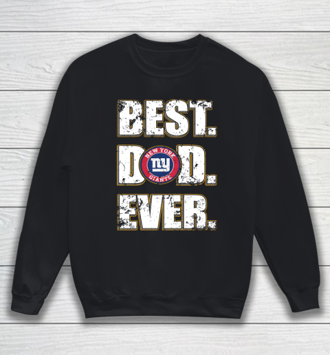 NFL New York Giants Football Best Dad Ever Family Shirt Sweatshirt