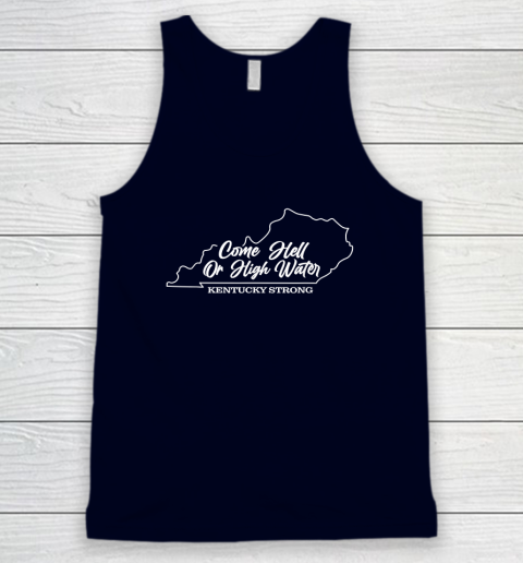 Funny Come Hell Or High Water Kentucky Strong Tank Top 2