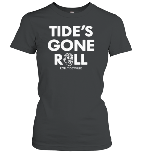 Roll Tide Willie Tide's Gone Roll Women's T-Shirt