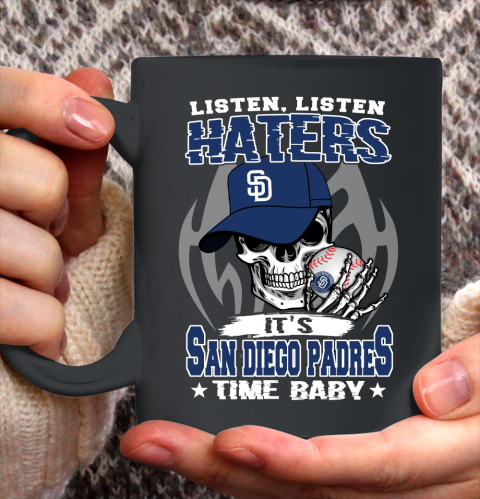 Listen Haters It is PADRES Time Baby MLB Ceramic Mug 11oz