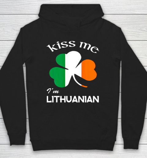 Kiss Me I m Lithuanian Shamrock Lithuania St Patrick s Day Hoodie